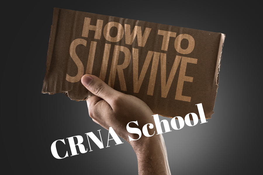 Tips For Surviving CRNA School The CRNA Chase